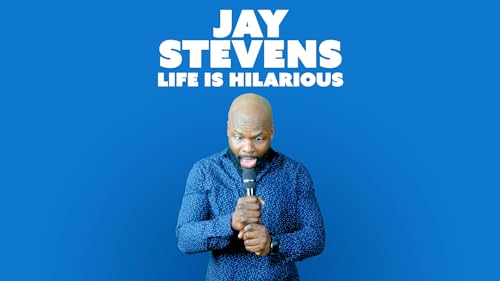 Jay Stevens: Life Is Hilarious