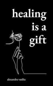 healing is a gift: poems for those who need to grow