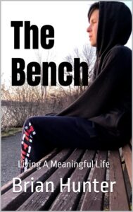 the bench : living a meaningful life