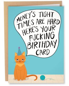 sleazy greetings funny birthday card for him her | rude funny cat birthday card for men women | dirty cat bday card for wife husband boyfriend girlfriend | birthday money's tight times are hard card