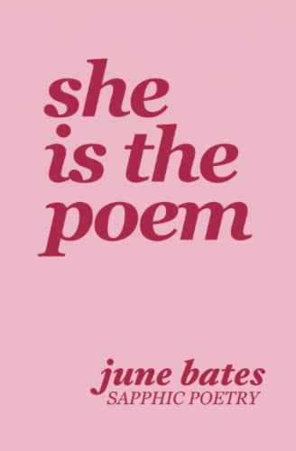 She Is The Poem: sapphic poetry on love and becoming