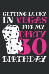 getting lucky in las vegas - dirty 30 - 30th birthday meme: lined notebook: 6" x 9", 120 pages, wide ruled line paper, lined notebook journal for work, school and college supplies.