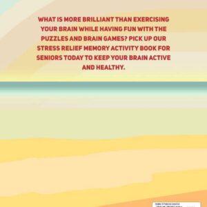 Stress Relief Memory Activity Book For Seniors: A Book of Relaxing Activities, Brain Puzzles and Exciting Games for Senior Adults to Strengthen Memory and Relieve Stress Easily