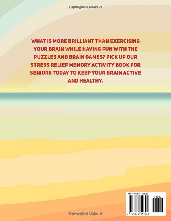 Stress Relief Memory Activity Book For Seniors: A Book of Relaxing Activities, Brain Puzzles and Exciting Games for Senior Adults to Strengthen Memory and Relieve Stress Easily