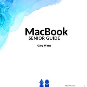 Macbook for Seniors: The Most Complete Easy-to-Follow Guide to Master Your New MacBook Air and Pro. Unlock All Their Features with Step-by-Step Illustrated Instructions and Useful Tips and Tricks