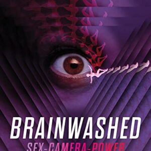 Brainwashed: Sex-Camera-Power