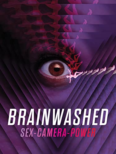 Brainwashed: Sex-Camera-Power