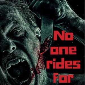 No One Rides For Free: An Extreme Novella