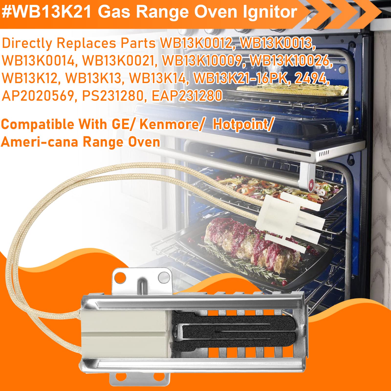 WB13K21 Oven Igniter Fit for G-E Ken-more Hot-point Gas Range Stove Replaces Norton-501a WB2X9998 WB13K0012 WB13K0013 WB13K0014 AP2020569 PS231280 EAP231280