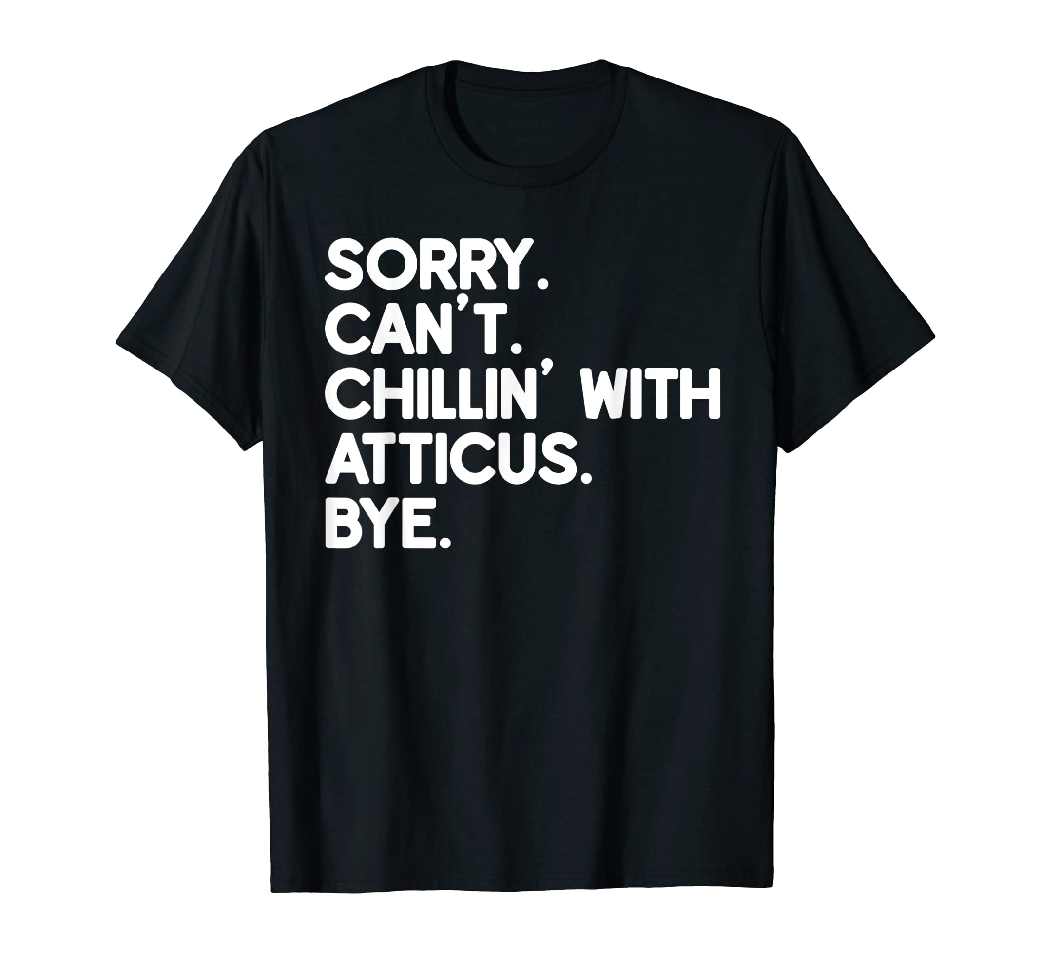 ATTICUS First Name Funny Personalized Named Friend Of T-Shirt