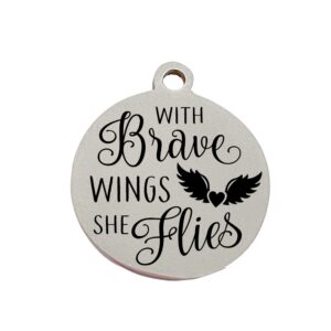 with brave wings she flies | laser engraved charm | stainless steel | life challenges | do hard things