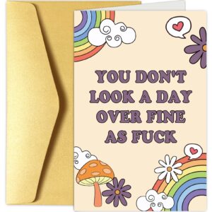 chenive funny birthday card for her, happy birthday card for wife girlfriend, rainbows bday greeting card for friend bestie, you don't look a day over fine as f*ck