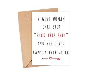 a wise woman once said fuck this shit and quit card - funny retirement going away card - gift idead for her friends - coworker quit moving card - retirement card - joke funny card - greeting card