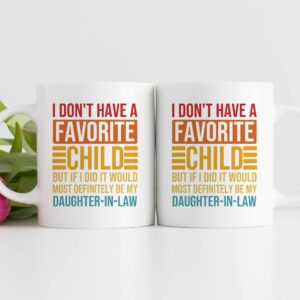 TODOLIA -11Oz- My Daughter-In-Law Is My Favorite Child Coffee Mug, Funny Father Mother In Law Mug, Bonus Daughter Mug, Father Mother In Law Birthday Ceramic Glossy Mug Gift For Father Mother In Law