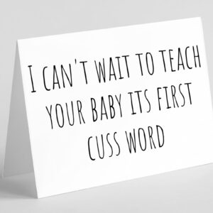 Oh Shirt and More LLC I Can't Wait To Teach Your Baby Its First Cuss Word Card, Funny Baby Shower New Baby Greeting Card with Envelope