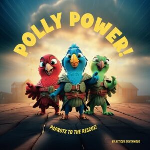 polly power!: parrots to the rescue!