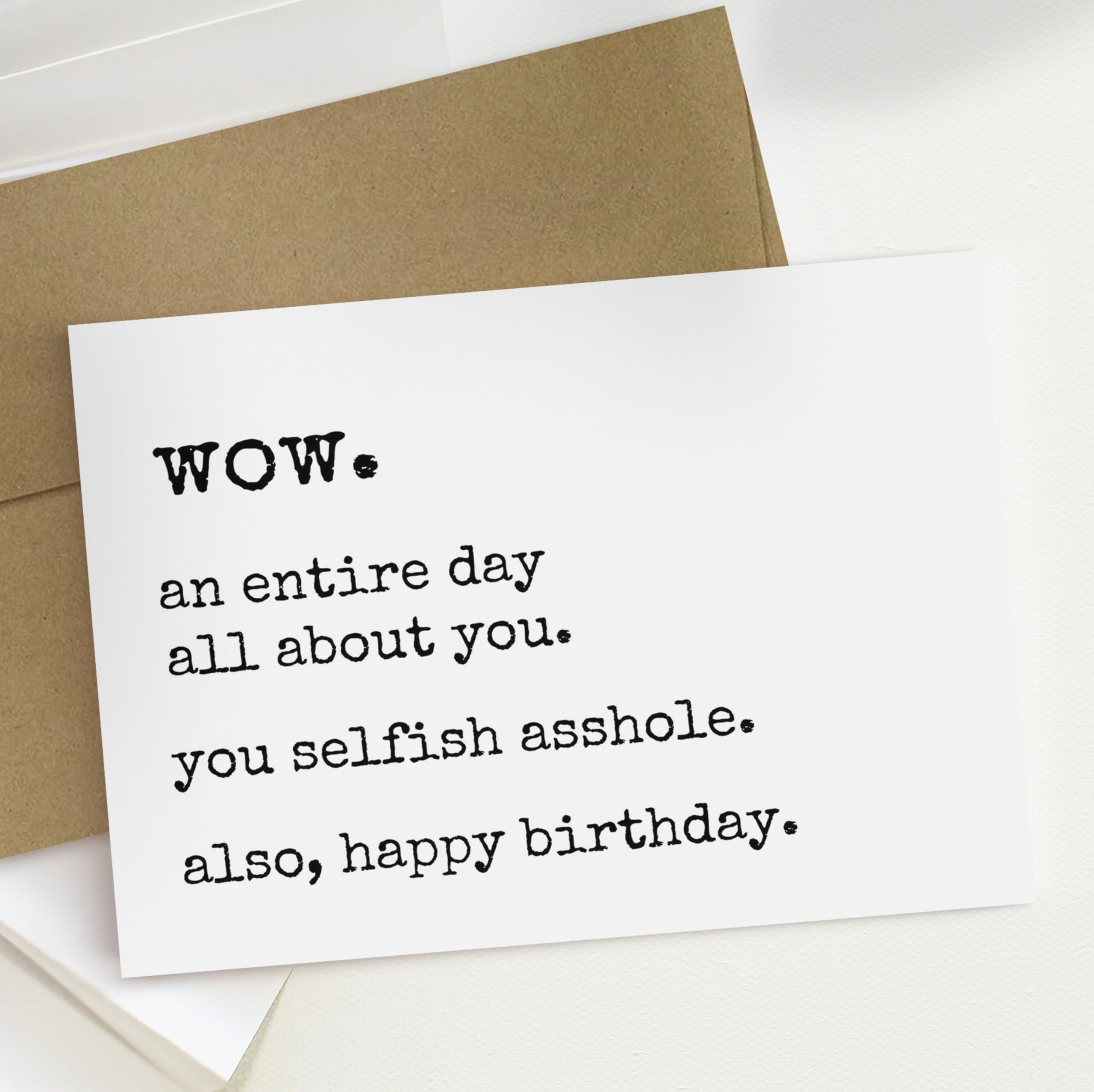 Funny Birthday Card For Men & Women. Selfish Asshole Birthday Card. Sarcastic, Joke, Adult Humor, Funny, Dry Humor, Birthday Card For Best Friend, Brother, Sister, Co-Worker