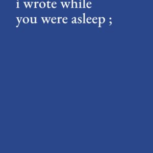 love poems i wrote while you were asleep (Love Poems By Rowan Everly)