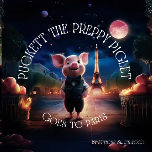 Puckett the Preppy Piglet: Goes to Paris