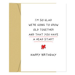 zoytonky funny birthday card for husband wife, romantic birthday card for boyfriend girlfriend, happy birthday cards for him her, ’we're going to grow old together and that you have a head start’