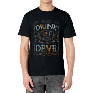 I'm Only One Drink Away From The Devil T-Shirt