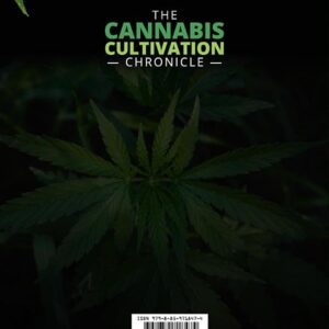 The Cannabis Cultivation Chronicle: Marijuana Growth Guide for Medicinal and Recreational Use