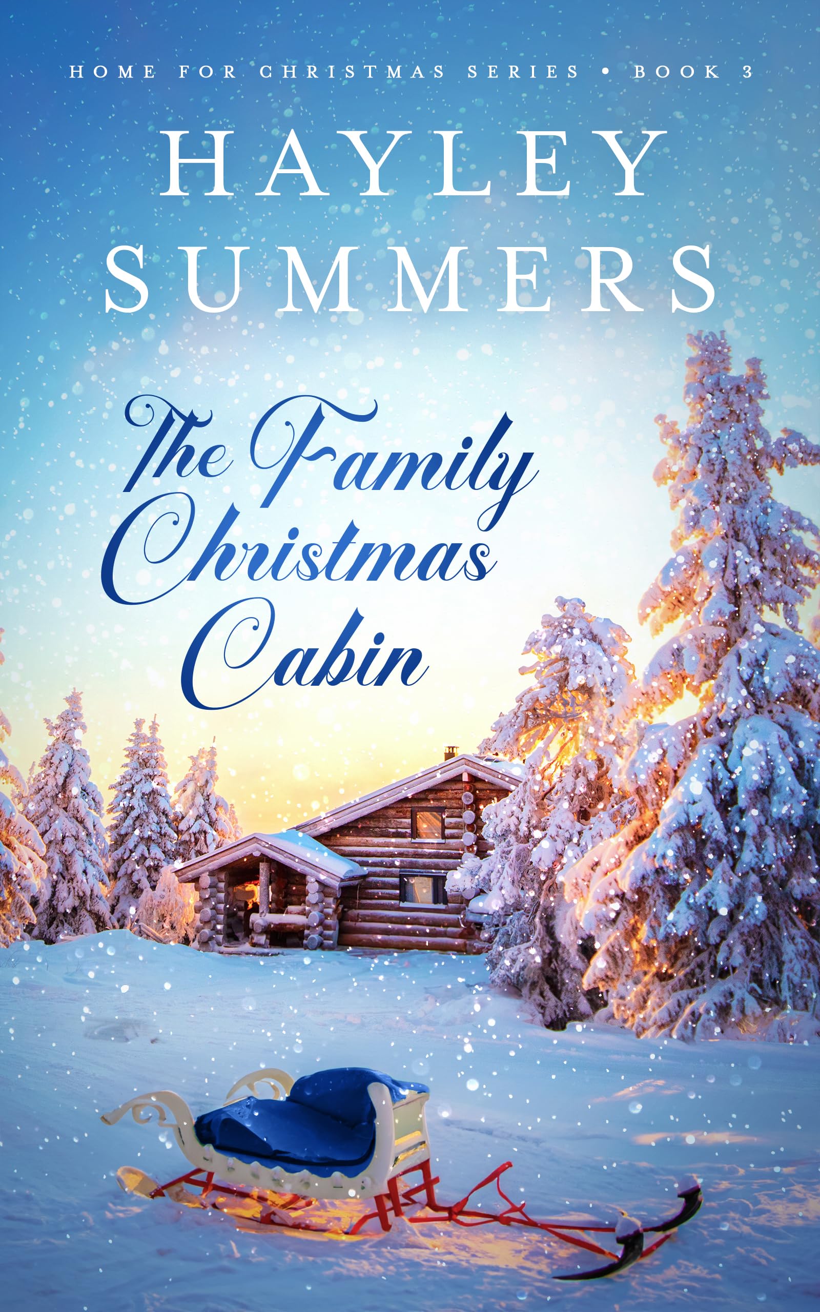 The Family Christmas Cabin (Home For Christmas Series Book 3)