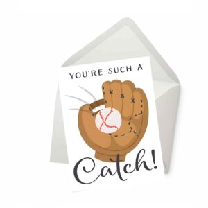 PICTURE THIS PRINTS You're a Catch, Baseball Themed Card, Funny Card for Wife Husband Boyfriend Girlfriend Mom Dad, Card for Him Her Friend Brother Sister, Funny Greeting Card (5 inches by 7 inches)