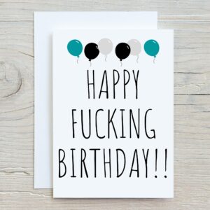 Oh Shirt and More LLC Happy Fucking Birthday Greeting Card with envelope, Funny Adult Humor Greeting Card