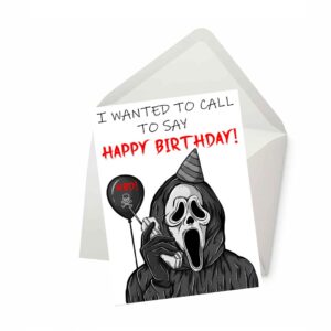 wanted to call to say happy birthday horror themed birthday card, funny card for wife husband boyfriend girlfriend mom dad, card for him her friend brother sister, funny greeting card (5 inches by 7