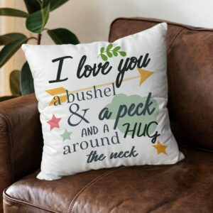 18x18 Inch Throw Pillow Cover, I Love You A Bushel & A Peck and A Hug Around The Neck, Soft Decorative Pillowcases for Couch Bed Sofa, Ideal Cushion Covers Gift for Friends Family Colleagues - 20