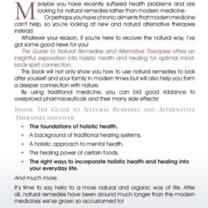 The Guide to Natural Remedies and Alternative Therapies: An Exploration of Holistic Health for Healing, Optimal Mind-Body-Spirit Connection, and ... in Modern Times (Holistic Health series)