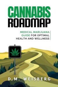 cannabis roadmap: medical marijuana guide for optimal health and wellness