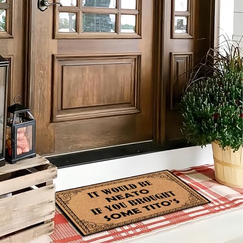 Jec&Smis Welcome Mat It Would Be Neato If You Brought Some Tito'S Door Mats for Home Entrance Funny Doormat, Coir Fiber Outdoor Doormats for Entrance Anti-Slip PVC Backing 18" x 30"