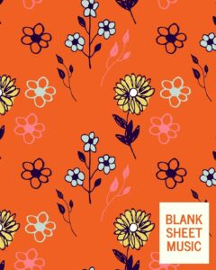 blank sheet music: standard manuscript paper notebook for piano and vocal composition with floral pattern cover design in orange