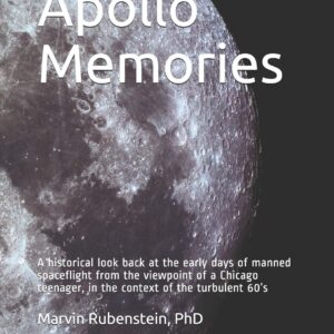 Apollo Memories: A historical look back at the early days of manned spaceflight from the viewpoint of a Chicago teenager, in the context of the turbulent 60’s