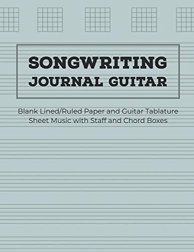 Songwriting Journal Guitar: Blank Lined/Ruled Paper and Guitar Tablature Sheet Music with Staff and Chord Boxes (Volume 7)