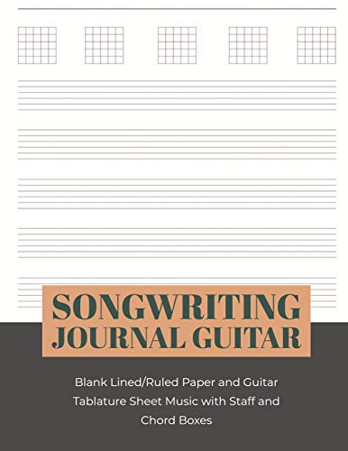 Songwriting Journal Guitar: Blank Lined/Ruled Paper and Guitar Tablature Sheet Music with Staff and Chord Boxes (Volume 8)