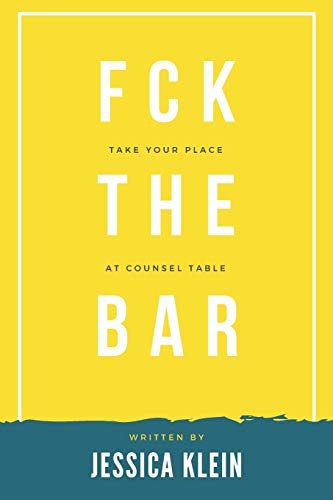 Fck The Bar: Take Your Place at Counsel Table