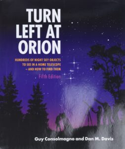 turn left at orion: hundreds of night sky objects to see in a home telescope - and how to find them