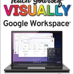 Teach Yourself VISUALLY Google Workspace (Teach Yourself VISUALLY (Tech))