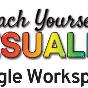 Teach Yourself VISUALLY Google Workspace (Teach Yourself VISUALLY (Tech))