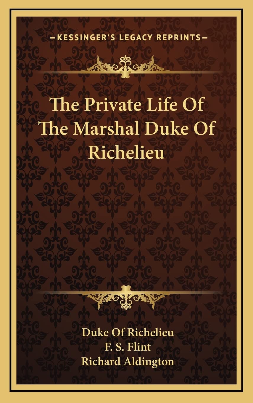 The Private Life Of The Marshal Duke Of Richelieu