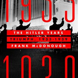 The Hitler Years: Triumph, 1933-1939