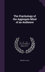 the psychology of the aggregate mind of an audience