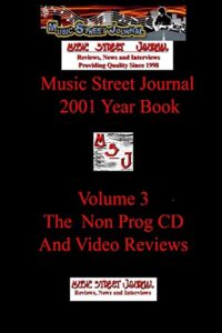 music street journal: 2001 year book: volume 3 - the non-prog cd and video reviews