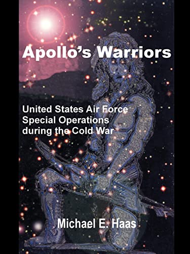 Apollo's Warriors: US Air Force Special Operations During the Cold War