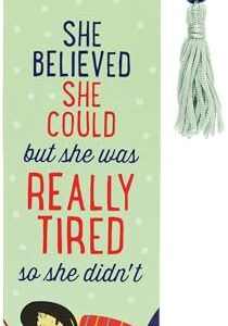 She Believed She Could, but She Was Tired Beaded Bookmark