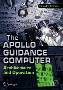 the apollo guidance computer: architecture and operation (springer praxis books)