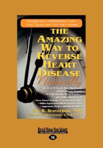 the amazing way to reverse heart disease: beyond the hypertension hype: why drugs are not the answer